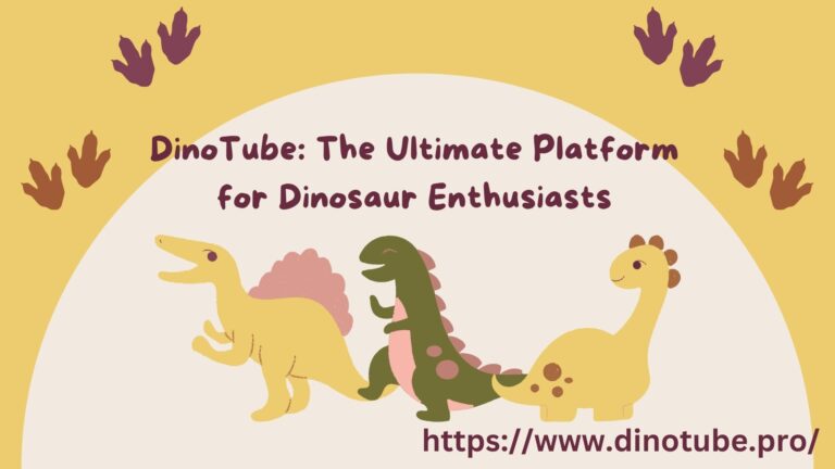 DinoTube: The Ultimate Platform for Dinosaur Enthusiasts